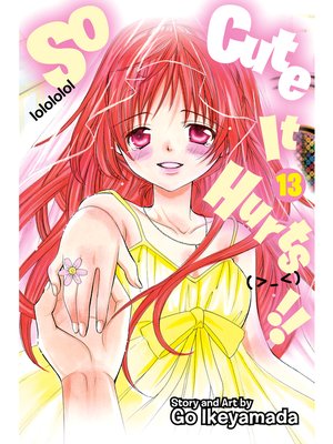 cover image of So Cute It Hurts!!, Volume 13